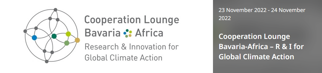 Cooperation Lounge Bavaria – Africa: R &I for Global Climate Action 23.11.-24.11.2022